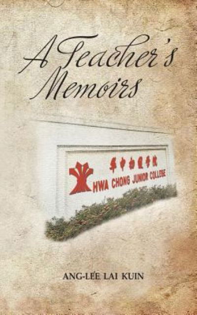 Cover for Ang-Lee Lai Kuin · A Teacher's Memoirs (Paperback Book) (2015)