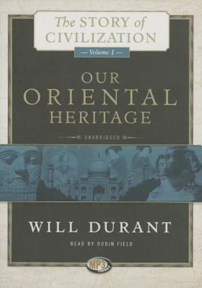 Cover for Will Durant · Our Oriental Heritage (MP3-CD) (2013)