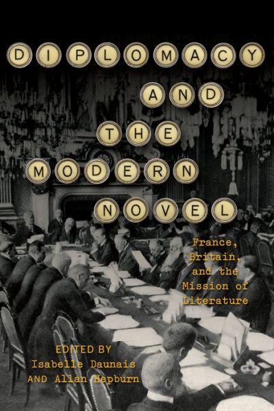 Cover for Diplomacy and the Modern Novel: France, Britain, and the Mission of Literature (Hardcover Book) (2020)