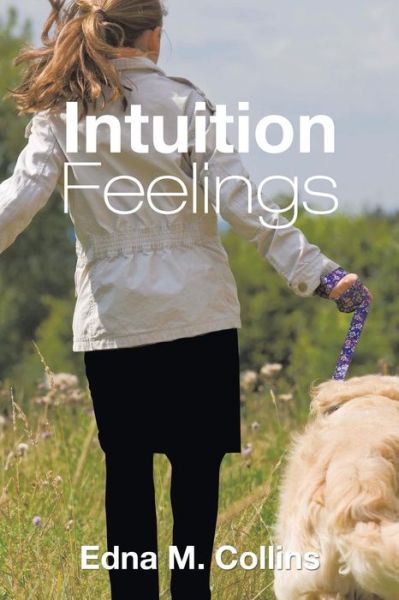 Cover for Edna M. Collins · Intuition Feelings (Paperback Book) (2013)