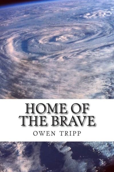 Cover for Owen B Tripp · Home of the Brave (Paperback Bog) (2014)