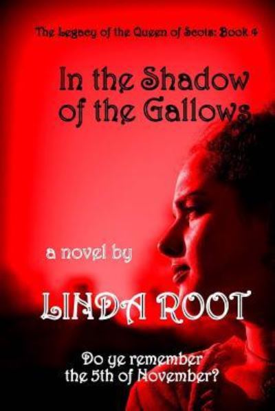 Cover for Linda Root · IN THE SHADOW of the GALLOWS (Paperback Book) (2015)