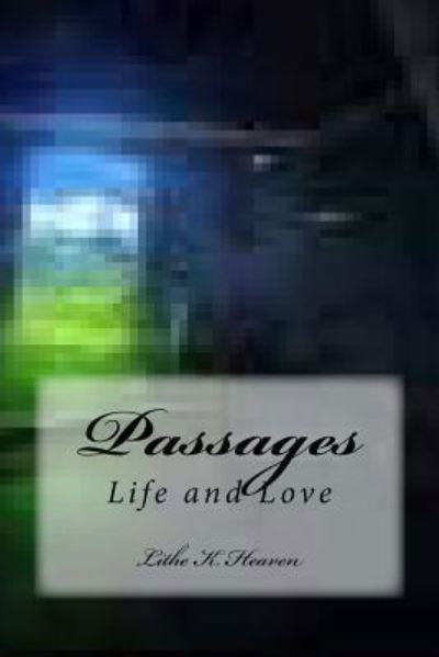 Cover for Lithe K Heaven · Passages: Life and Love (Pocketbok) (2014)