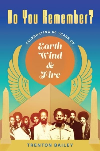 Cover for Trenton Bailey · Do You Remember?: Celebrating Fifty Years of Earth, Wind &amp; Fire - American Made Music Series (Hardcover bog) (2022)