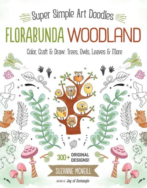 Cover for McNeill, Suzanne, CZT · FloraBunda Woodland: Super Simple Art Doodles: Color, Craft &amp; Draw: Trees, Owls, Leaves &amp; More (Paperback Book) (2015)