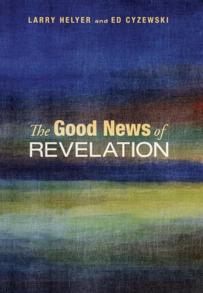 Cover for Larry R. Helyer · Good News of Revelation (Book) (2014)