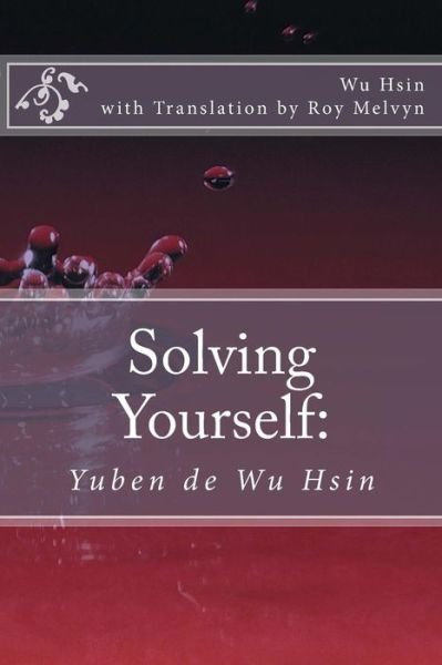 Cover for Wu Hsin · Solving Yourself: Yuben De Wu Hsin (Taschenbuch) (2014)