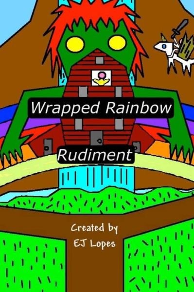 Cover for Ej Lopes · Wrapped Rainbow: Rudiment (Pocketbok) (2014)