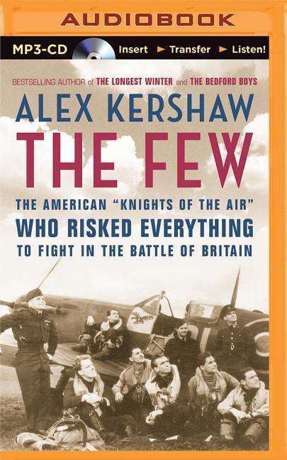 Cover for Alex Kershaw · The Few: the American (Płyta CD z plikami MP3) (2015)