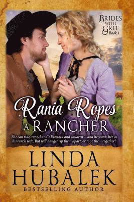 Cover for Linda K Hubalek · Rania Ropes a Rancher: a Historical Western Romance (Paperback Bog) (2014)