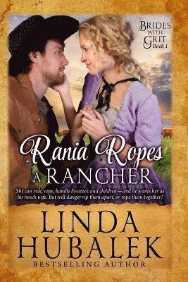 Cover for Linda K Hubalek · Rania Ropes a Rancher: a Historical Western Romance (Pocketbok) (2014)