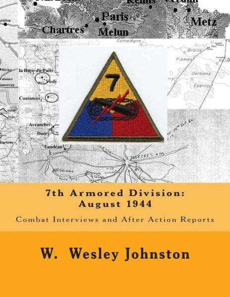 Cover for W Wesley Johnston · 7th Armored Division: August 1944: Combat Interviews and After Action Reports (Paperback Book) (2014)