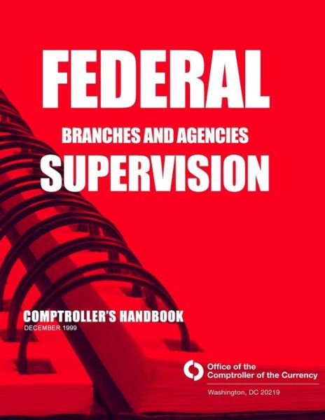 Cover for Comptroller of the Currency Administrati · Federal Branches and Agencies Supervision: Comptoller's Handbook (Paperback Book) (2015)