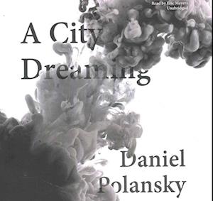 A City Dreaming Lib/E - Daniel Polansky - Music - Blackstone Publishing - 9781504740098 - October 4, 2016