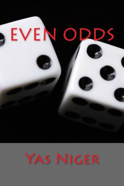 Even Odds - Yas Niger - Książki - CreateSpace Independent Publishing Platf - 9781507512098 - 13 stycznia 2015