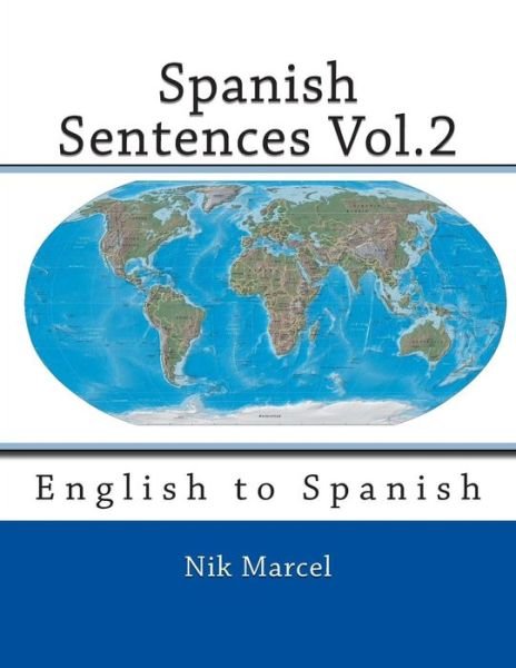 Cover for Nik Marcel · Spanish Sentences Vol.2: English to Spanish (Taschenbuch) (2015)