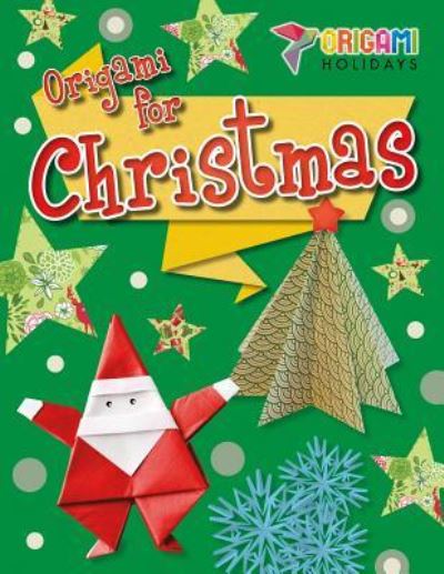 Origami for Christmas - Robyn Hardyman - Books - PowerKids Press - 9781508151098 - July 30, 2016