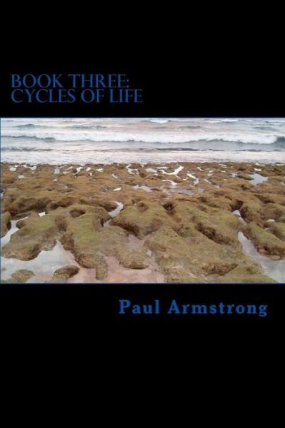Cover for Paul Armstrong · Book Three: Cycles of Life (Pocketbok) (2015)