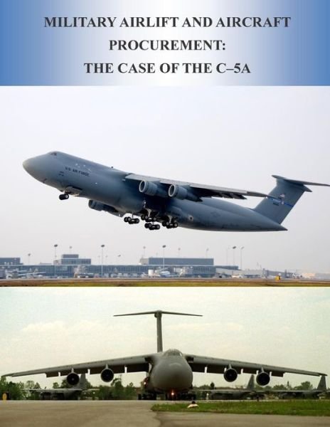 Cover for Office of Air Force History · Military Airlift and Aircraft Procurement: the Case of the C-5a (Paperback Bog) (2015)