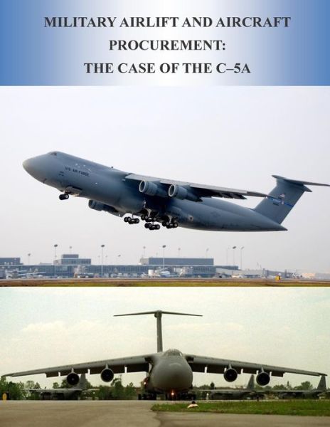 Cover for Office of Air Force History · Military Airlift and Aircraft Procurement: the Case of the C-5a (Paperback Book) (2015)