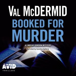 Cover for Val McDermid · Booked for Murder - Lindsay Gordon Crime Series (Audiobook (CD)) [Unabridged edition] (2018)