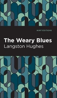 Cover for Langston Hughes · The Weary Blues - Mint Editions (Black Narratives) (Hardcover bog) (2022)