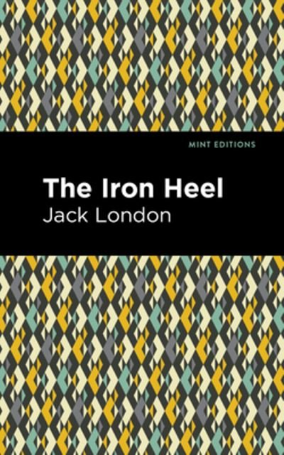Cover for Jack London · The Iron Heel - Mint Editions (Paperback Book) (2021)