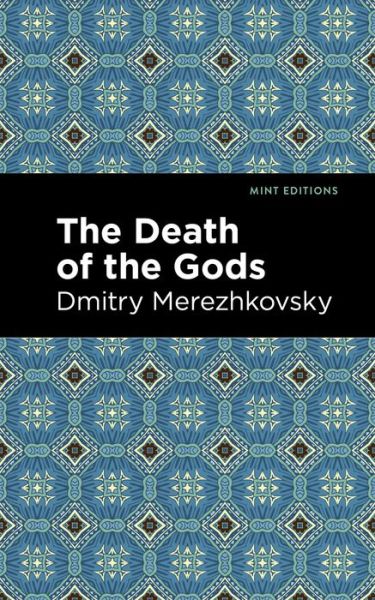 Cover for Dmitry Merezhkovsky · The Death of the Gods - Mint Editions (Paperback Book) (2022)