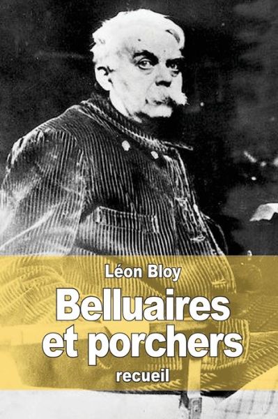 Cover for Leon Bloy · Belluaires et Porchers (Taschenbuch) (2015)