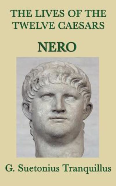 Cover for G Suetonius Tranquillus · The Lives of the Twelve Caesars -Nero- (Hardcover Book) (2018)