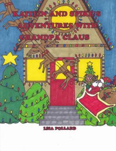 Cover for L Pollard · Kaitlin and Spike's Adventures with Grandpa Claus (Paperback Book) (2015)