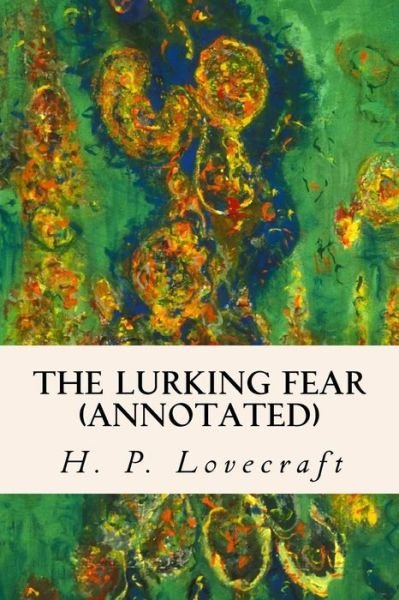 Cover for H P Lovecraft · The Lurking Fear (annotated) (Paperback Book) (2016)
