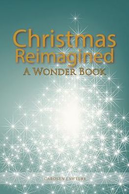 Cover for Carolyn J Sweers · Christmas Reimagined (Taschenbuch) (2017)