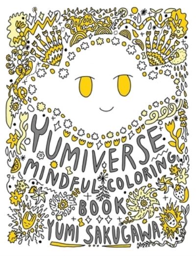 Cover for Yumi Sakugawa · The Yumiverse Mindful Coloring Book (Paperback Book) (2022)