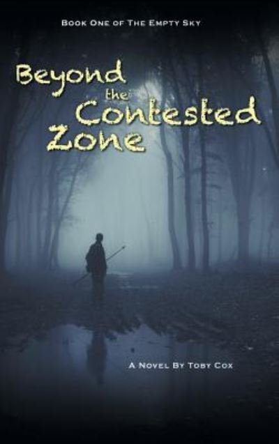 Cover for Toby Cox · Beyond the Contested Zone (Hardcover Book) (2019)