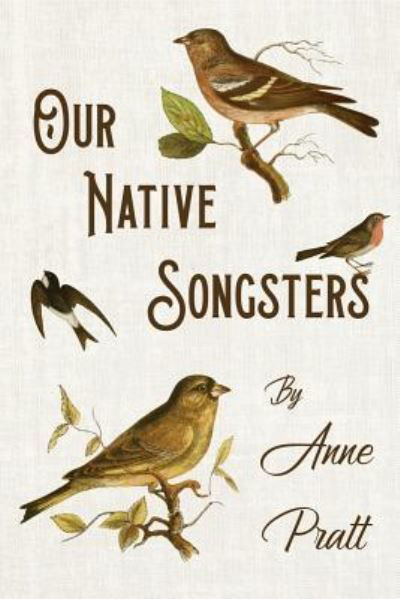 Cover for Anne Pratt · Our Native Songsters (Pocketbok) (2018)