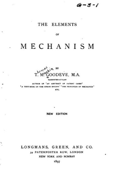 The Elements of Mechanism - T M Goodeve - Książki - Createspace Independent Publishing Platf - 9781530732098 - 24 marca 2016