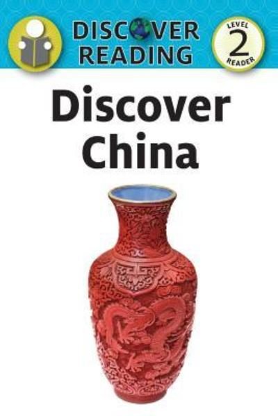 Discover China - Katrina Streza - Boeken - Xist Publishing - 9781532402098 - 9 juni 2017