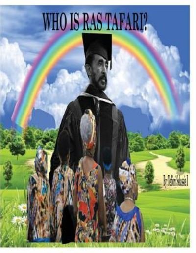 Who Is Ras Tafari? - Teffori Selassie - Books - Createspace Independent Publishing Platf - 9781533632098 - June 4, 2016