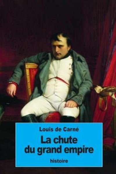 Cover for Louis De Carne · La chute du grand empire (Paperback Book) (2016)