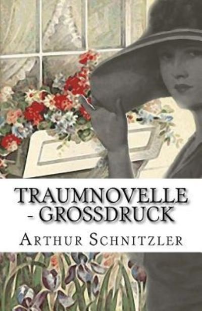 Cover for Arthur Schnitzler · Traumnovelle - Grossdruck (Paperback Bog) (2016)