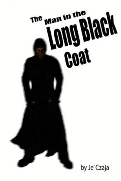 Cover for Je' Czaja · The Man in the Long Black Coat (Taschenbuch) (2016)