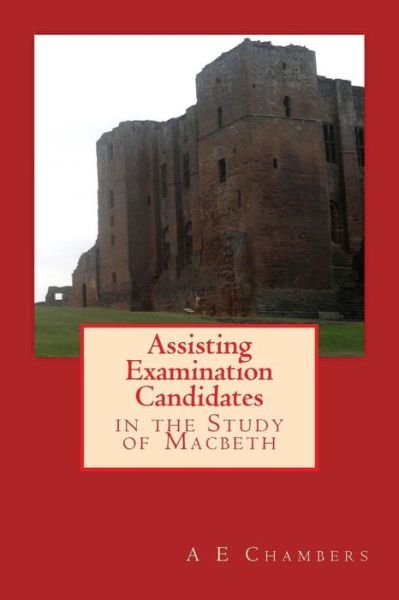 Cover for A E Chambers · Assisting Examination Candidates in the Study of Macbeth (Taschenbuch) (2016)