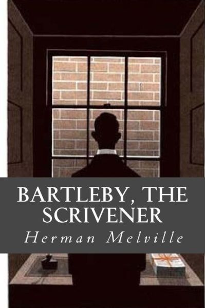 Bartleby, The Scrivener - Herman Melville - Books - Createspace Independent Publishing Platf - 9781539346098 - October 5, 2016