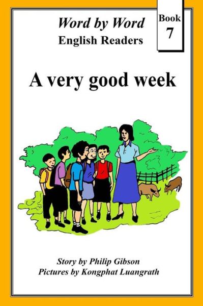 A Very Good Week - Philip Gibson - Books - Createspace Independent Publishing Platf - 9781539487098 - November 4, 2016