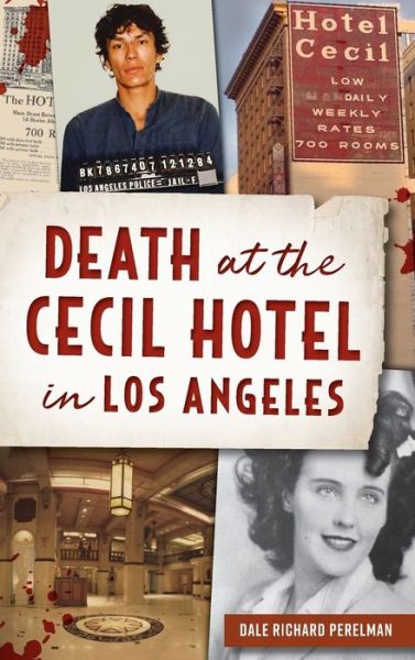 Cover for Dale Richard Perelman · Death at the Cecil Hotel in Los Angeles - True Crime (Hardcover Book) (2022)