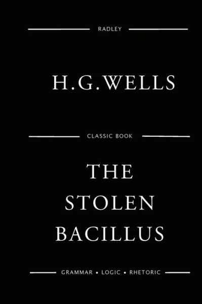 Cover for H G Wells · The Stolen Bacillus And Other Incidents (Pocketbok) (2016)