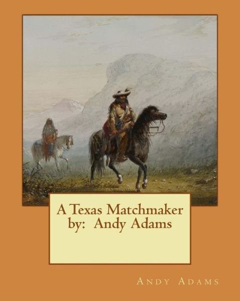 Cover for Andy Adams · A Texas Matchmaker by (Paperback Book) (2017)