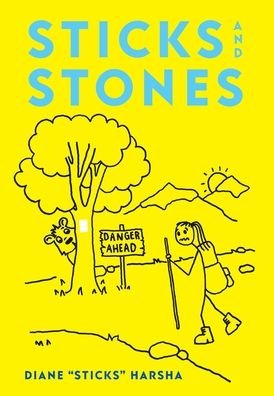 Cover for Diane Sticks Harsha · Sticks and Stones: How to Hike the Appalachian Trail in Thirteen Years (Gebundenes Buch) (2021)