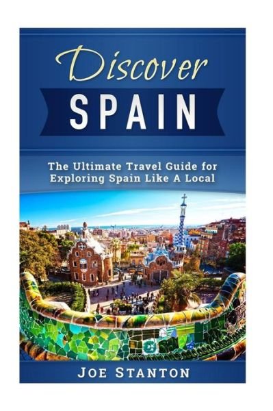 Joe Stanton · Discover Spain (Taschenbuch) (2017)